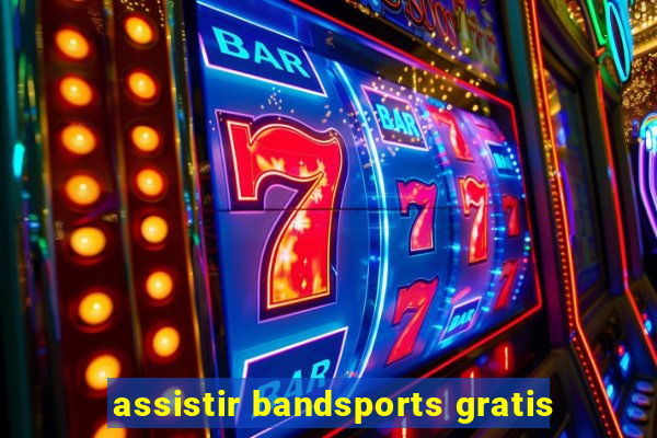 assistir bandsports gratis